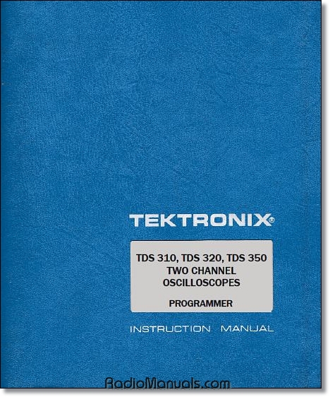 Tektronix TDS310, TDS320, TDS350 Programmer Manual Tektronix TDS310, TDS320, TDS350 Programmer Manual